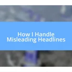 How I Handle Misleading Headlines