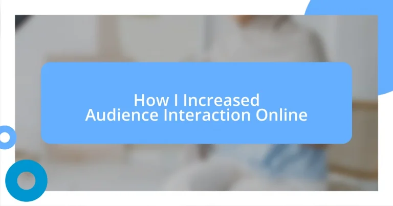 How I Increased Audience Interaction Online