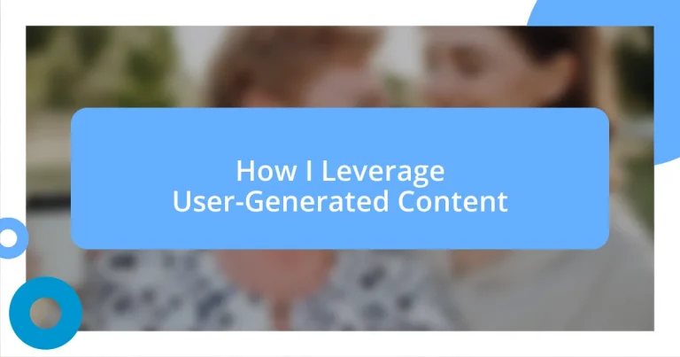 How I Leverage User-Generated Content