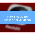 How I Navigate Biased Social Media