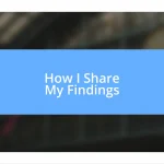 How I Share My Findings