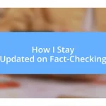 How I Stay Updated on Fact-Checking