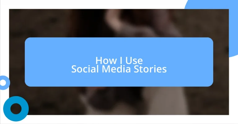 How I Use Social Media Stories