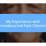 My Experience with Crowdsourced Fact-Checking