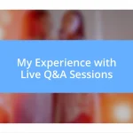 My Experience with Live Q&A Sessions