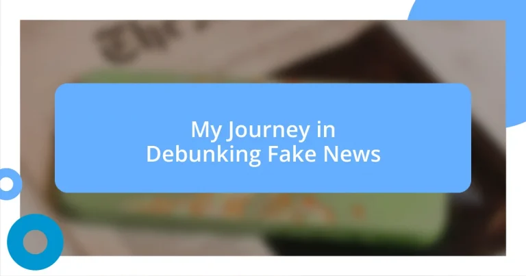 My Journey in Debunking Fake News