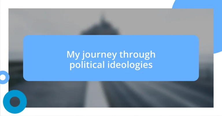 My journey through political ideologies