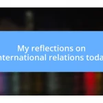 My reflections on international relations today