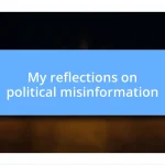 My reflections on political misinformation