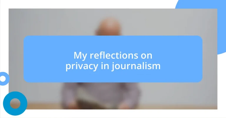 My reflections on privacy in journalism