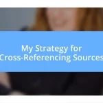 My Strategy for Cross-Referencing Sources