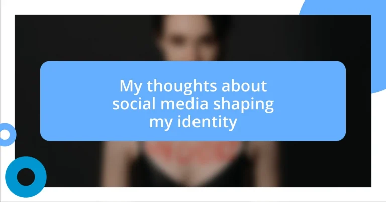 My thoughts about social media shaping my identity