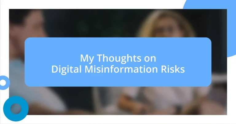 My Thoughts on Digital Misinformation Risks