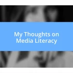 My Thoughts on Media Literacy