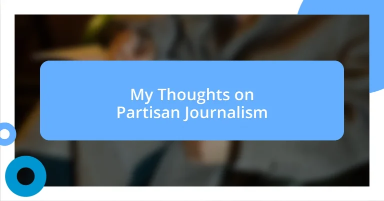 My Thoughts on Partisan Journalism