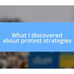 What I discovered about protest strategies