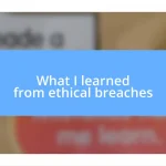 What I learned from ethical breaches