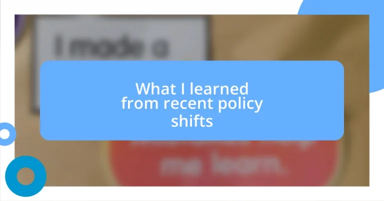 What I learned from recent policy shifts