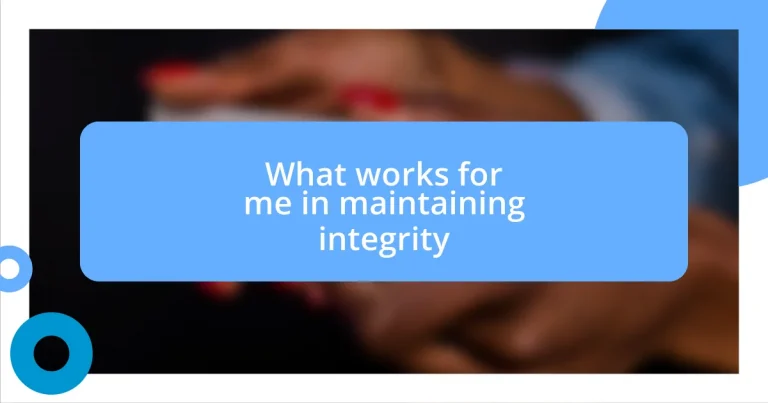 What works for me in maintaining integrity