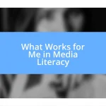 What Works for Me in Media Literacy