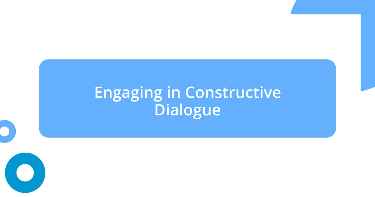 Engaging in Constructive Dialogue